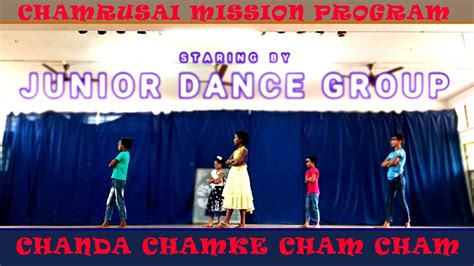 Chanda Chamke Cham Cham Dance Video Chamrusai Mission Program Youtube