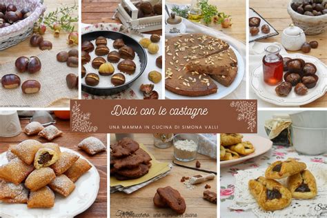 DOLCI CON LE CASTAGNE Ricette Semplici E Della Tradizione