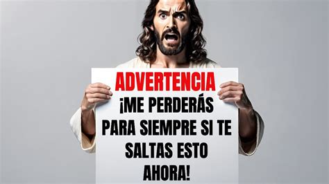 Dios dice Salta ahora si quieres perder a Jesús para siempre Mensaje