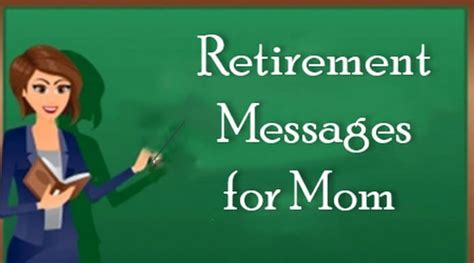 Retirement Messages for Mom, Retirement Wishes for Mother