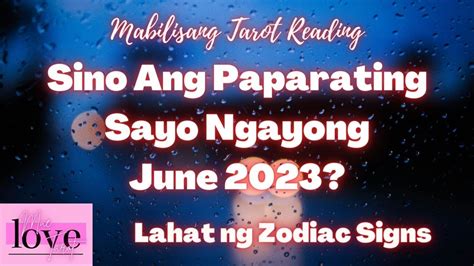 JUNE 2023 Sino Ang Paparating Sayo Mabilisang Tarot Card Reading