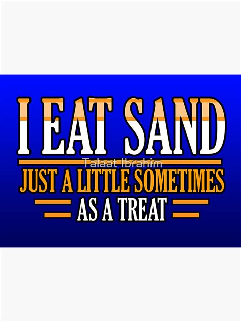 "I Eat Sand Just A Little Sometimes Funny Best Meme " Sticker for Sale ...