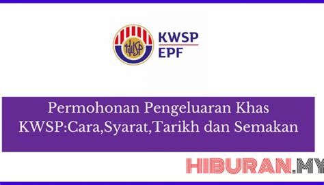 Permohonan Pengeluaran Khas Kwsp Cara Syarat Tarikh Dan Semakan