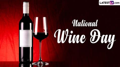 National Wine Day 2024 Date In Us Know About The Day That Allows Wine Lovers To Appreciate And