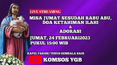 Misa Jumat Sesudah Rabu Abu Doa Kerahiman Ilahi Adorasi Youtube