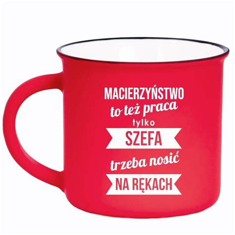 Kubek ceramiczny PRL MACIERZYŃSTWO to też praca tylko SZEFA trzeba