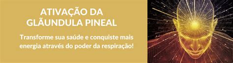 Ativação da Glândula Pineal I