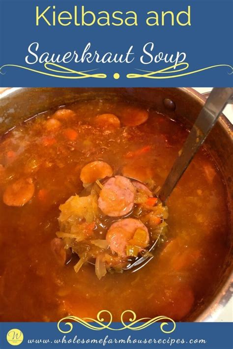 Kielbasa And Sauerkraut Soup Wholesome Farmhouse Recipes