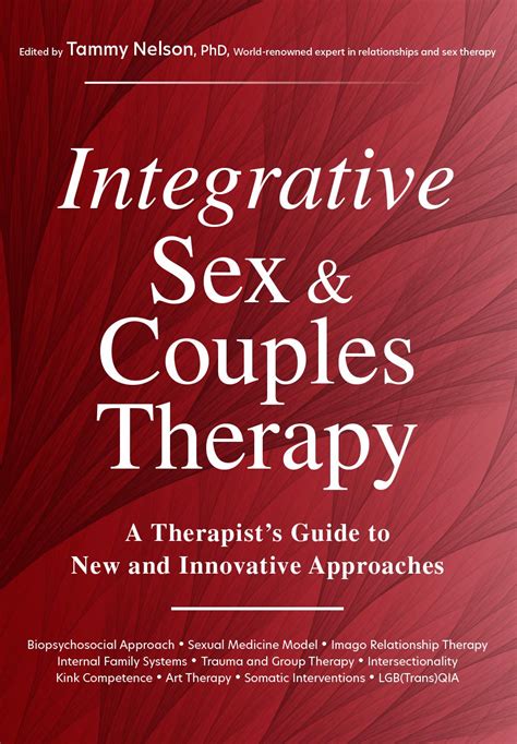 Integrative Sex And Couples Therapy A Therapists Guide To New And