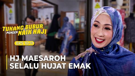 HUJAT TERUS Hj Maesaroh Selalu Hujat Emak TUKANG BUBUR PENGEN NAIK