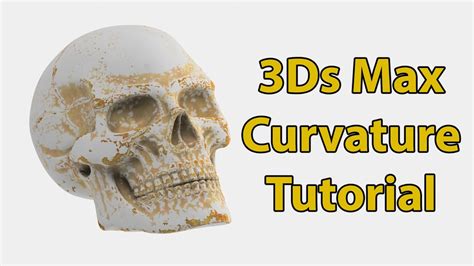 3ds Max Curvature Tutorial Youtube