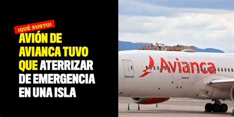 Qu Susto Avi N De Avianca Tuvo Que Aterrizar De Emergencia En Una Isla