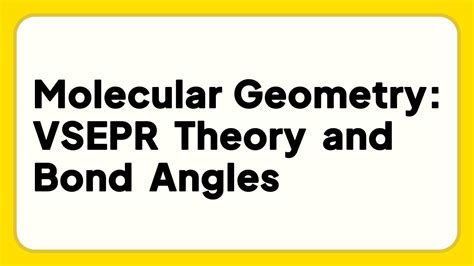 Lesson Molecular Geometry Vsepr Theory And Bond Angles