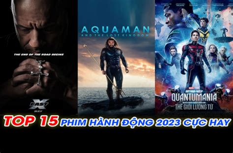 Top 15 Phim Hành Động 2023 Cực Hay. Đáng Xem Nhất