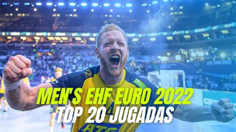 TOP 20 JUGADAS MEN S EHF EURO 2022 YouTube