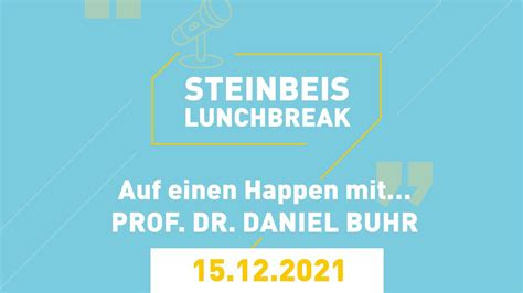 Steinbeis Lunchbreak Auf Einen Happen Mit Prof Dr Daniel Buhr