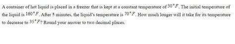 Solved A Container Of Hot Liquid Is Placed In A Freezer That Chegg