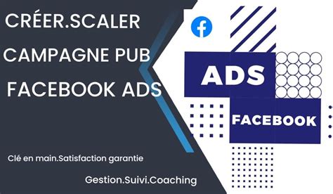 Je vais créer et gérer vos campagnes publicitaires facebook ads sans