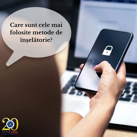 Care sunt cele mai folosite metode de înșelătorie InfoCons