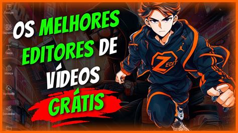 OS 4 MELHORES EDITORES DE VÍDEOS TOTALMENTE GRATUITOS YouTube