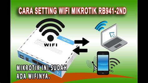 Gini Nih Cara Setting Wifi Mikrotik Rb941 2nd Tidak Ribet Youtube