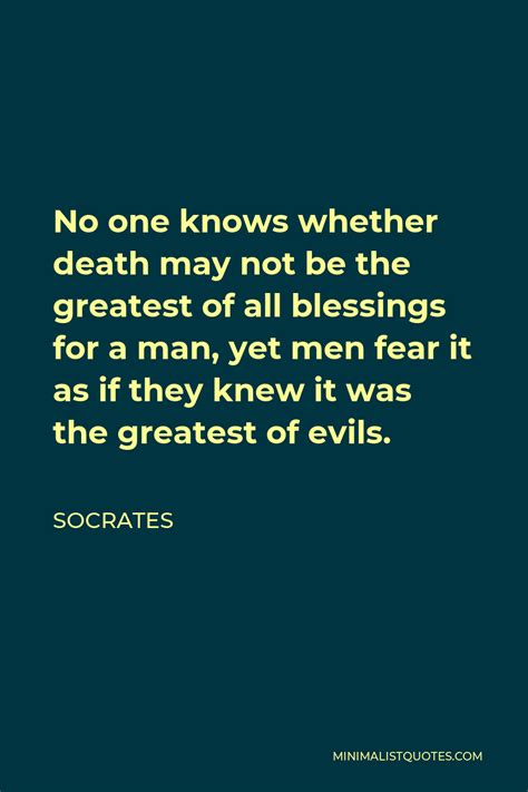 Socrates Quote: No one knows whether death may not be the greatest of ...