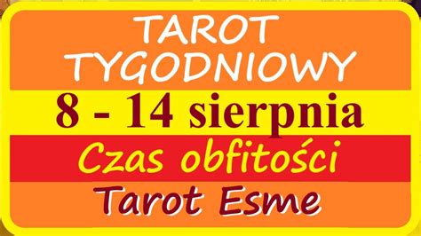 Tarot tygodniowy 8 14 08 2022Czas obfitości wszystkie znaki