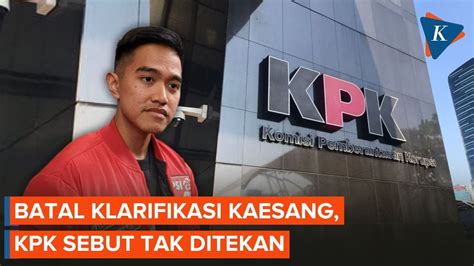 Kpk Batal Klarifikasi Kaesang Bantah Ada Tekanan Youtube