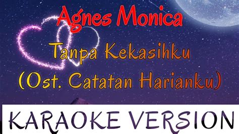 Agnes Monica Tanpa Kekasihku Karaoke YouTube