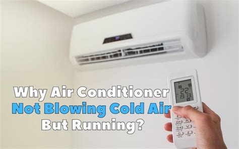 Why Air Conditioner Not Blowing Cold Air But Running Hvac Boss