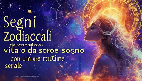 3 Segni Zodiacali Che Possono Manifestare La Loro Vita Da Sogno Con Una