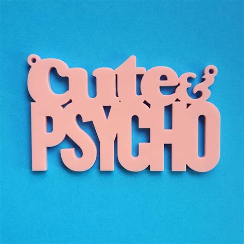 2 X Laser Cut Acrylic Cute & Psycho Pendants - Etsy