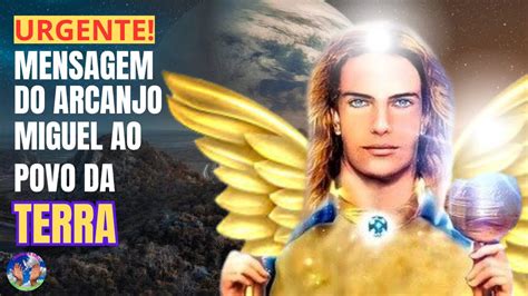 Mensagens Celestiais Arcanjo Miguel E A Evolu O C Smica Youtube