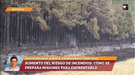 Aumento Del Riesgo De Incendios C Mo Se Prepara Misiones Para