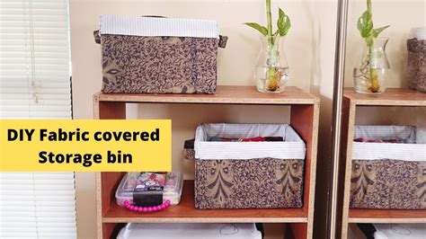 Diy Fabric Covered Storage Bin How To Make Storage Bin With Cardboard