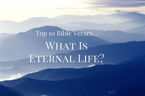 Top 10 Bible Verses-Eternal Life - Everyday Servant