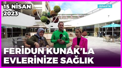 Dr Feridun Kunakla Evlerinize Sağlık 15 Nisan 2023 YouTube