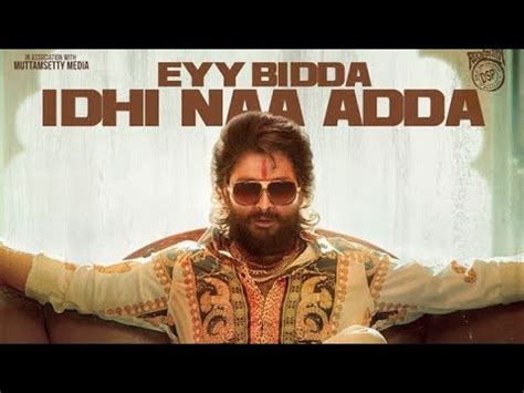 Eyy Bidda Idhi Naa Adda Song Of Pushpa The Rise Film Allu Arjun YouTube