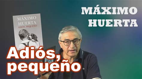 Maximo Huerta Adi S Peque O Rese A Youtube