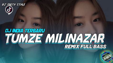 Dj India Remix Tumze Milinazar Full Bass Youtube