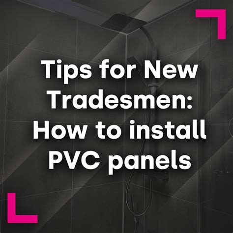 Tips for New Tradesmen: How to install PVC panels Bathshack