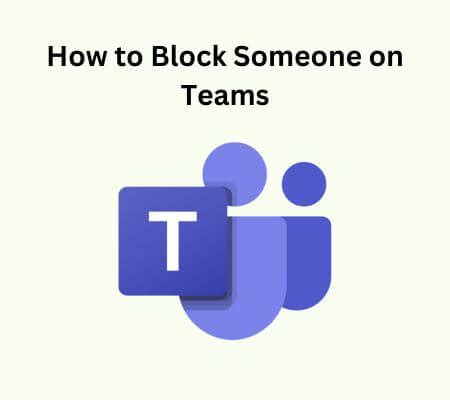 How To Block Someone On Teams Step By Step