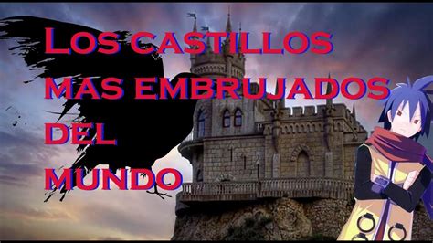 Los Castillos M S Embrujados Del Mundo Youtube