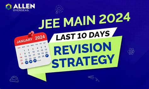 Last 10 Days Revision Strategy For JEE Main 2024 Session 1 January