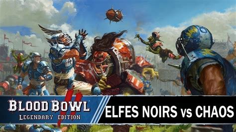 Gameplay FR Blood Bowl 2 ELFES NOIRS Vs CHAOS Match 1 YouTube