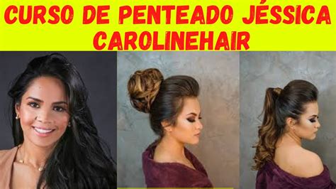 Curso de Penteado Jéssica Carolinehair YouTube