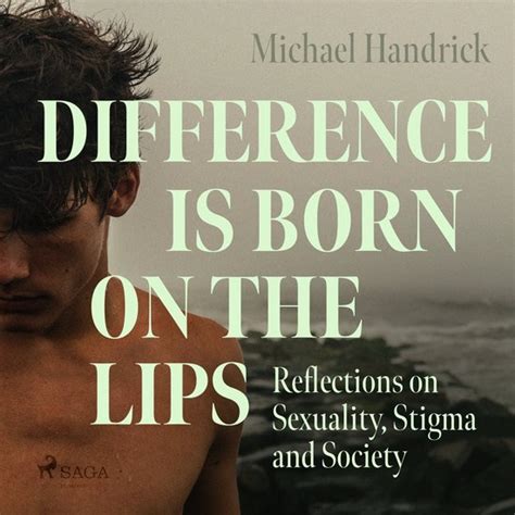 Difference Is Born On The Lips Reflections On Sexuality Stigma And