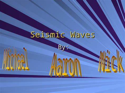 PPT Seismic Waves By What Is A Seismic Wave Waves That Originate