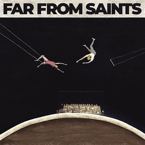 SPILL ALBUM REVIEW: FAR FROM SAINTS - FAR FROM SAINTS - The Spill Magazine