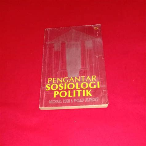 Jual BUKU PENGANTAR SOSIOLOGI POLITIK MICHAEL RUSH PHILLIP ALTHOFF